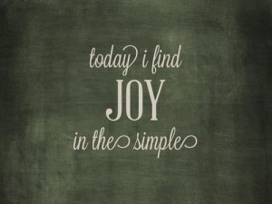 Finding JOY in the simple things...