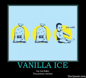 Vanilla Ice Ice Ice Baby