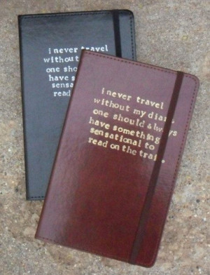never travel without my diary... Oscar Wilde Leather Journal Quote ...