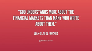 God understands more about the financial markets than many who write ...