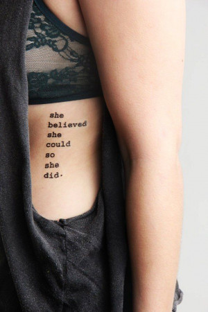 She believed she could so she did! #tattooquote #sidetattoo www ...
