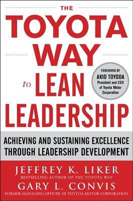 The Toyota Way to Lean Leadership: Achieving and Sustaining Excellence ...