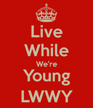 Keep Calm And Live While Young
