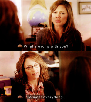 Carmen Chao: What’s wrong with you?Liz Lemon: Almost everything.
