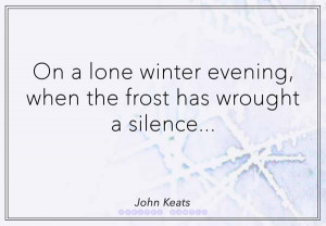 Spring, summer, and fall fill us with hope; winter alone reminds us of ...