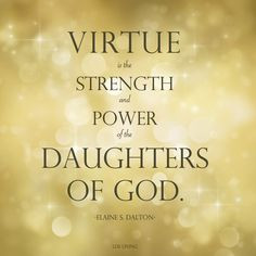 ... is the strength and power of the daughters of God.