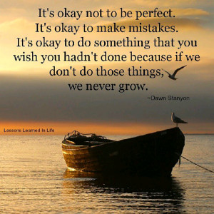 ... Okay Not To Be Perfect It’s Okay To Make Mistakes - Mistake Quote