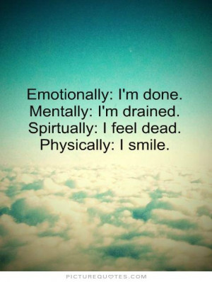 Im Mentally And Emotionally Exhausted Inspirational Life Quotes