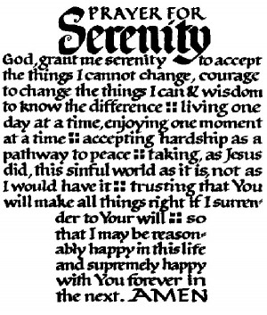Don’t forget to pray the serenity prayer daily!