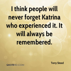 ... Never Forget Katrina Who Experienced It. It Will Always Be Remembered