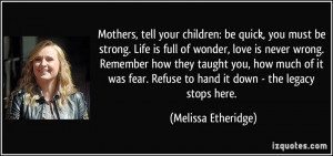 Mothers, tell your children: be quick, you must be strong. Life is ...