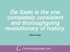 ... consistent and thoroughgoing revolutionary of history. Aldous Huxley