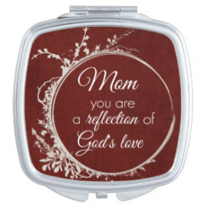 Mom Quote: Reflection of God's Love Travel Mirrors