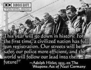 Adolf Hitler Quotes on Gun Control Adolf Hitler Quotes on Gun