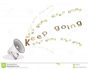 ... Keep Going, Motivational and Inspirational Quote to Keep You Going