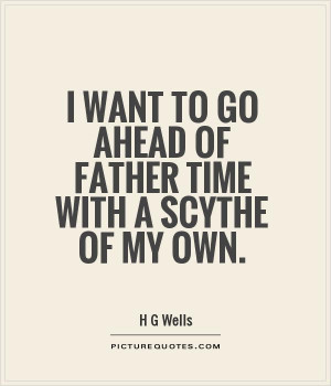 Time Quotes Age Quotes H G Wells Quotes