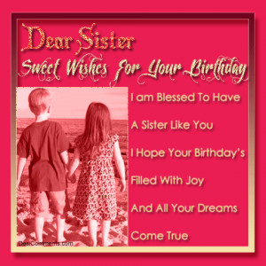 Dear Sister, Sweet Wishes For Your Birthday