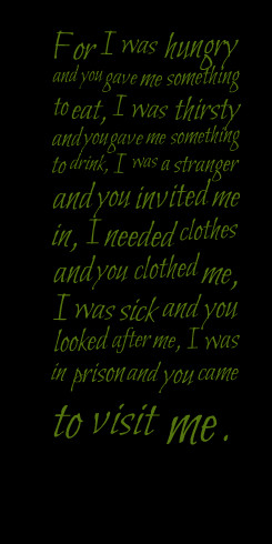 Quotes Picture: for i was hungry and you gave me something to eat, i ...