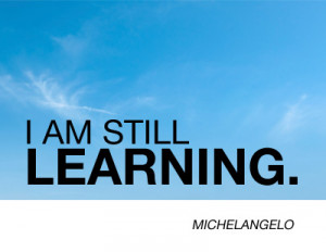 am still learning - Michelangelo