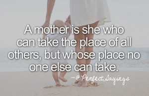 No one can EVER replace your Mother.