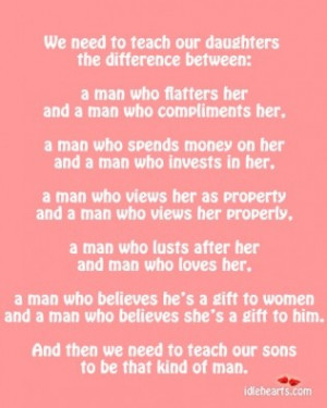 We need to teach our daughters/sons the difference between...
