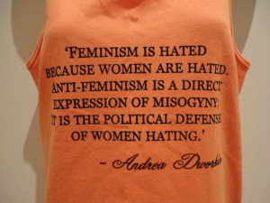 ... expression of misogyny it is the political defense of women hating