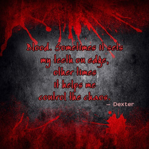 Dexter quote about blood