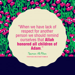 Khan Quote: When we have a lack of respect for … - Islamic Quotes ...