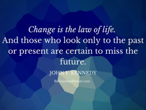 change is the law of life... #quotes