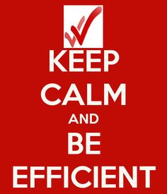 keep calm and be efficient more keep calm quotes calm poster ...