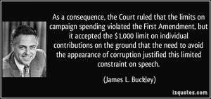 As a consequence, the Court ruled that the limits on campaign spending ...