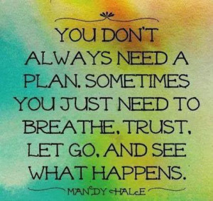 Breathe, Trust, Let Go....