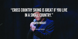 quote-Steven-Wright-cross-country-skiing-is-great-if-you-39059.png
