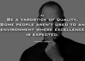 ... people aren't used to an environment where excellence is expected