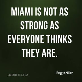 Miami is not as strong as everyone thinks they are.