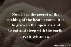 ... . It is to grow in the open air and to eat and sleep with the earth