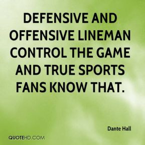 Dante Hall - Defensive and offensive lineman control the game and true ...