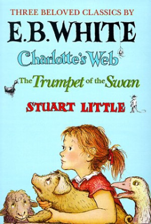 Three Beloved Classics by E. B. White: Charlotte's Web/the Trumpet of ...