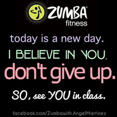 Today is a new day!!!!..... ZUMBA FITNESS TONING CLASS 5:30 @ WESTON ...