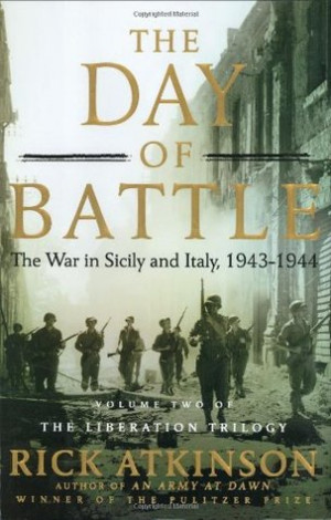 The Day of Battle: The War in Sicily and Italy, 1943-1944 (World War ...