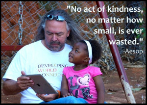 of kindness, no matter how small, is ever wasted.