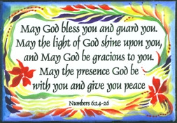 May God bless you and guard you - Numbers 6:24-26