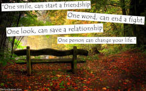 ... one word can end a fight one look can save a relationship one person