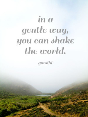 ... you can shake the world. ~ Ghandi #world #quotes #inspiration #gandhi