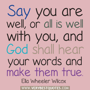 God quotes, Say you are well, or all is well with you, and God shall