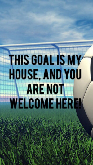 Soccer Goalie Quotes