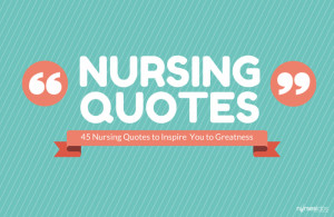 45 Nursing Quotes to Inspire You to Greatness