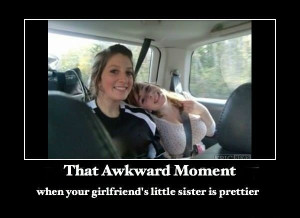 that-awkward-moment-when-your-girlfriends-little-sister-is-prettier ...