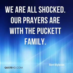 Bert Blyleven - We are all shocked. Our prayers are with the Puckett ...