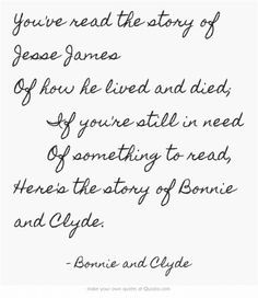 ... need Of something to read, Here's the story of Bonnie and Clyde. More